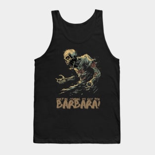 They are coming to get you! Tank Top